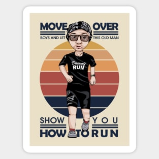 Move Over Boy Let This Old Man Show You How To Run Sticker